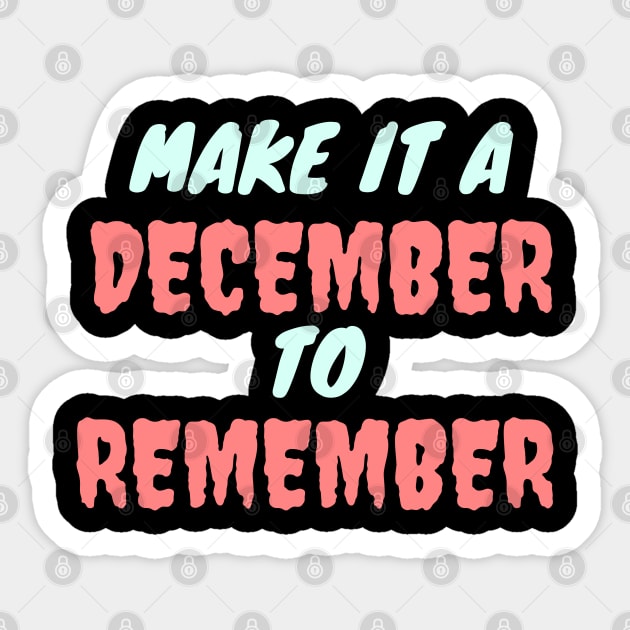 MAKE IT A DECEMBER TO REMEMBER Sticker by JERKBASE